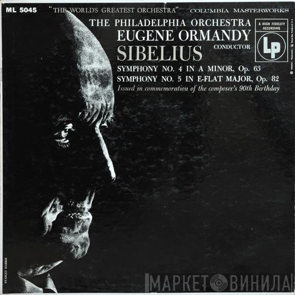 - Jean Sibelius , The Philadelphia Orchestra  Eugene Ormandy  - Symphony No. 4 In A Minor, Op. 63 / Symphony No. 5 In E-Flat Major, Op. 82