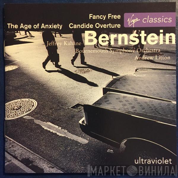 , Jeffrey Kahane , Bournemouth Symphony Orchestra - Andrew Litton  Leonard Bernstein  - Symphony No. 2 'The Age Of Anxiety' / Candide Overture / Fancy Free