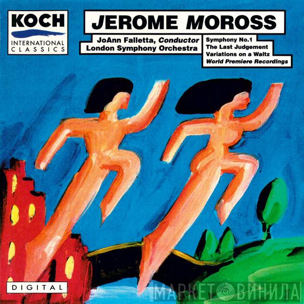 – Jerome Moross , JoAnn Falletta  The London Symphony Orchestra  - Symphony No.1 / The Last Judgement / Variations On A Waltz
