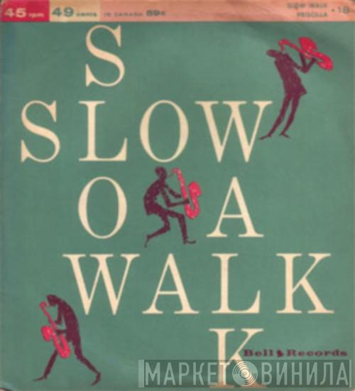 / Jimmy Carroll And His Orchestra  Buddy Lucas  - Slow Walk / Priscilla