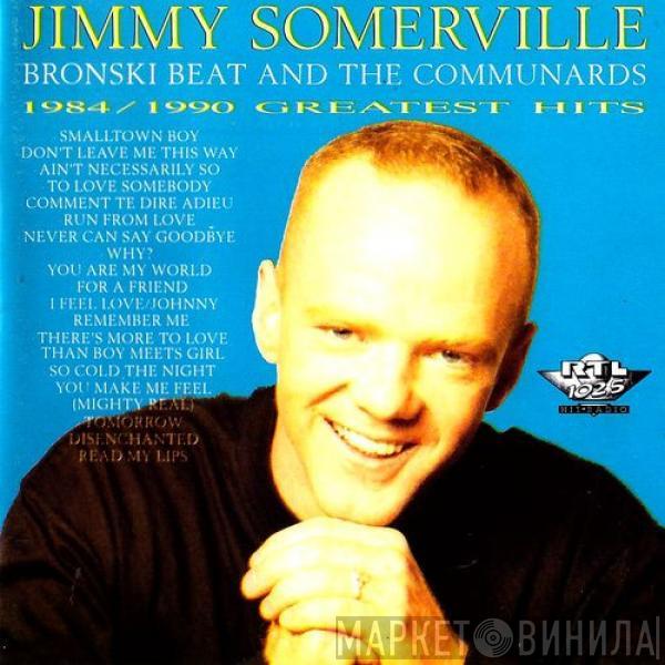 , Jimmy Somerville And Bronski Beat  The Communards  - 1984 / 1990 Greatest Hits