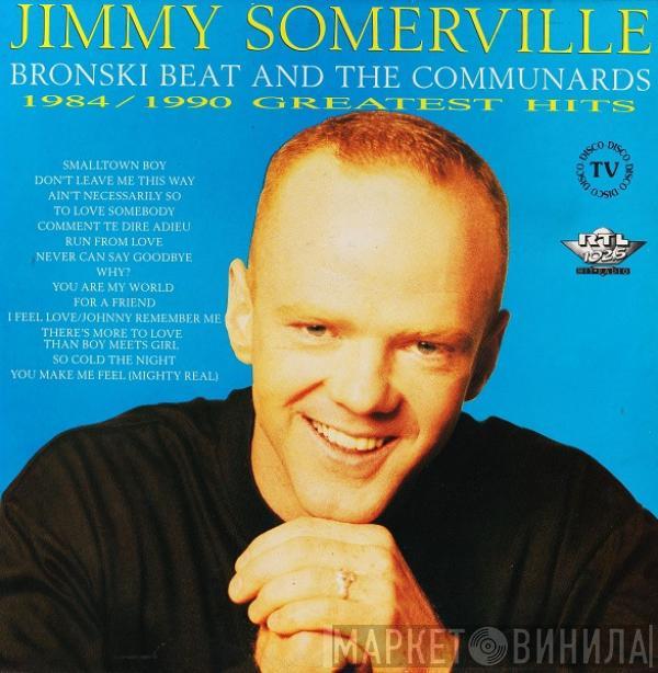 , Jimmy Somerville And Bronski Beat  The Communards  - 1984/1990 Greatest Hits