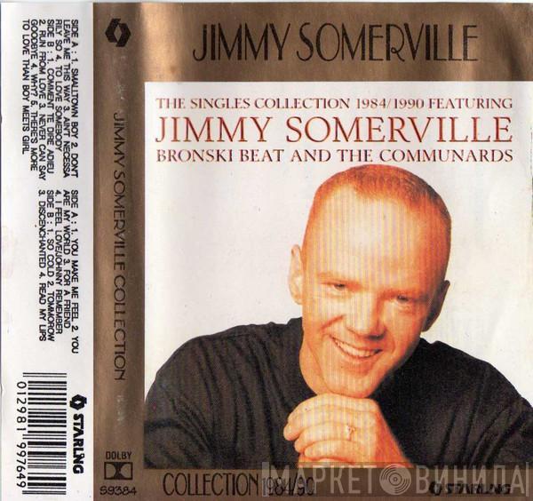 , Jimmy Somerville And Bronski Beat  The Communards  - The Singles Collection 1984/1990