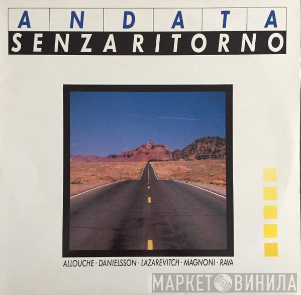 / Joël Allouche / Palle Danielsson / Serge Lazarevitch / Maurice Magnoni  Enrico Rava  - Andata Senza Ritorno
