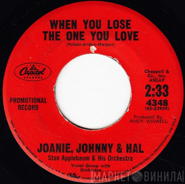 , Joanie, Johnny & Hal  Stan Applebaum And His Orchestra  - When You Lose The One You Love / Miracles Are Always Happening