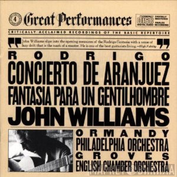 / Joaquín Rodrigo ; John Williams  , Eugene Ormandy ; The Philadelphia Orchestra , Sir Charles Groves  English Chamber Orchestra  - Concierto De Aranjuez / Fantasía Para Un Gentilhombre
