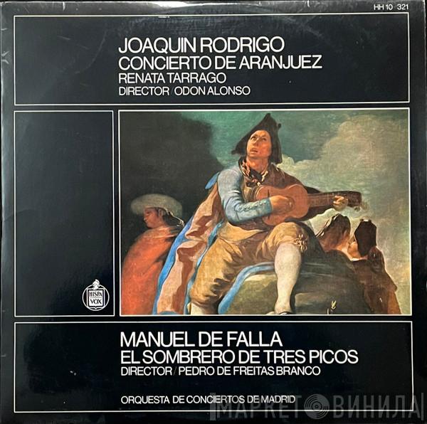 / Joaquín Rodrigo - Manuel De Falla Director Renata Tarragó Director Odón Alonso - Pedro de Freitas Branco  Orquesta De Conciertos De Madrid  - Concierto De Aranjuez / El Sombrero De Tres Picos