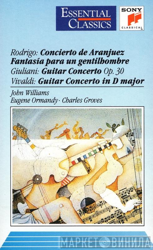 , Joaquín Rodrigo , Mauro Giuliani  , Antonio Vivaldi , John Williams  , Eugene Ormandy  Sir Charles Groves  - Concierto De Aranjuez / Fantasía Para Un Gentilhombre / Guitar Concerto Op. 30 / Guitar Concerto In D Major