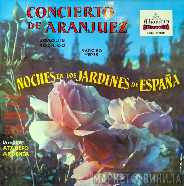 – Joaquín Rodrigo / Narciso Yepes – Manuel De Falla - Gonzalo Soriano , Orquesta Nacional De España  Ataúlfo Argenta  - Concierto De Aranjuez / Noches En Los Jardines De España