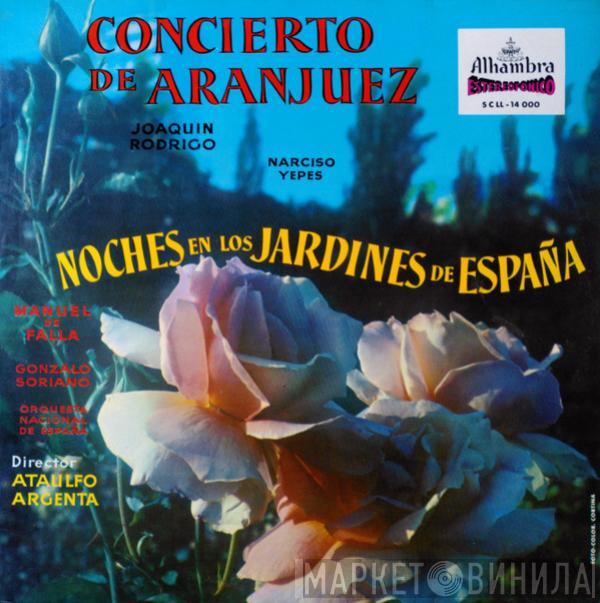 – Joaquín Rodrigo / Narciso Yepes – Manuel De Falla - Gonzalo Soriano , Orquesta Nacional De España  Ataúlfo Argenta  - Concierto De Aranjuez / Noches En Los Jardines De España