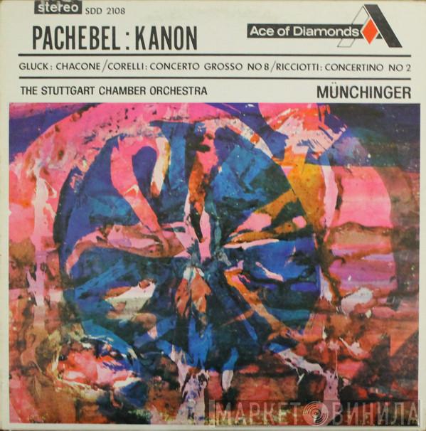 , Johann Pachelbel , Christoph Willibald Gluck , Arcangelo Corelli , Carlo Ricciotti , Stuttgarter Kammerorchester  Karl Münchinger  - Kanon / Chacone / Concerto Grosso No 8 / Concerto No 2