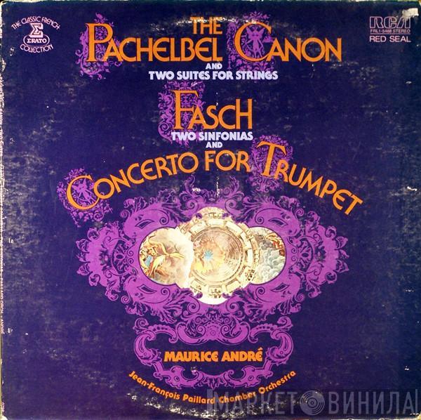 , Johann Pachelbel , Johann Friedrich Fasch , Maurice André  Orchestre De Chambre Jean-François Paillard  - The Pachelbel Canon And Two Suites For Strings / Two Sinfonias And Concerto For Trumpet