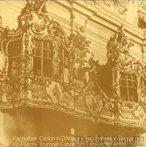 / Johann Pachelbel  Johann Friedrich Fasch  - Canon In D Major • Two Suites For Strings / Trumpet Concerto • Two Symphonies