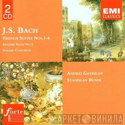 , Johann Sebastian Bach , Andrei Gavrilov  Stanislav Bunin  - French Suites 1-6 / English Suite No. 3 / Italian Concerto