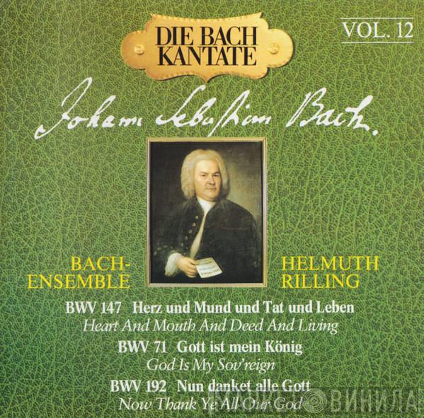 , Johann Sebastian Bach , Bach-Ensemble  Helmuth Rilling  - Die Bach Kantate Vol. 12 - BWV 147 Herz Und Mund Und Tat Und Leben / BWV 71 Gott Ist Mein König / BWV 192 Nun Danket Alle Gott