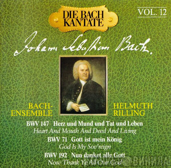 , Johann Sebastian Bach , Bach-Ensemble  Helmuth Rilling  - Die Bach Kantate Vol. 12 - BWV 147 Herz Und Mund Und Tat Und Leben / BWV 71 Gott Ist Mein König / BWV 192 Nun Danket Alle Gott