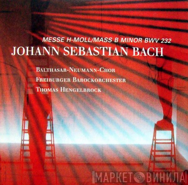 / Johann Sebastian Bach , Balthasar-Neumann-Chor , Freiburger Barockorchester  Thomas Hengelbrock  - Messe H-Moll/Mass B Minor BWV 232