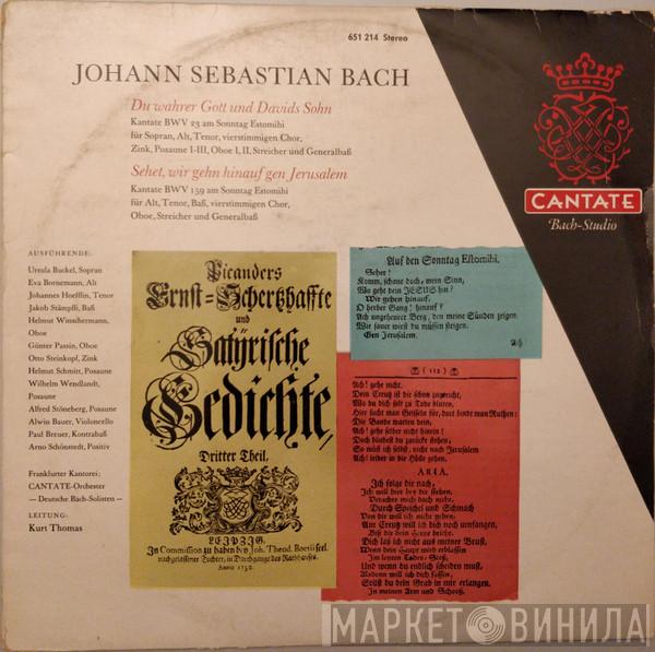 , Johann Sebastian Bach , Frankfurter Kantorei , Deutsche Bachsolisten  Kurt Thomas  - Du Wahrer Gott Und Davids Sohn / Sehet, Wir Gehn Hinauf Gen Jerusalem