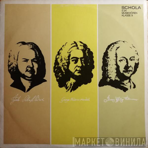 , Johann Sebastian Bach , Georg Friedrich Händel  Georg Philipp Telemann  - Das Wohltemperierte Klavier / Wassermusik / Tafelmusik / Brandenburgisches Konzert (Ausschnitte)