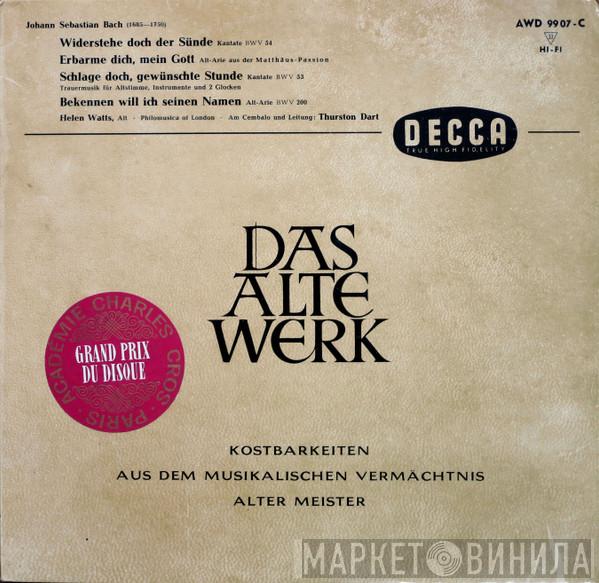 , Johann Sebastian Bach , Helen Watts , Philomusica Of London  Thurston Dart  - Widerstehe Doch Der Sünde (Kantate BWV 54) / Erbarme Dich, Mein Gott (Alt-Arie Aus Der Matthäus-Passion) / Schlage Doch, Gewünschte Stunde (Kantate BWV 53) / Bekennen Will Ich Seinen Namen (Alt-Arie BWV 200)