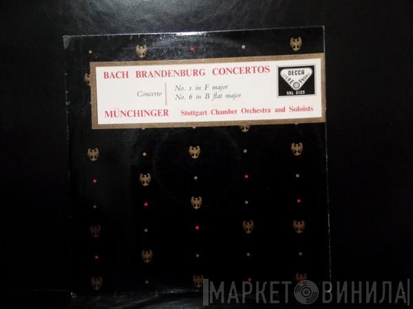 , Johann Sebastian Bach , Karl Münchinger  Stuttgarter Kammerorchester  - Brandenburg Concerto Vol.1 No.1 In F Major / No.6 In B Flat Major