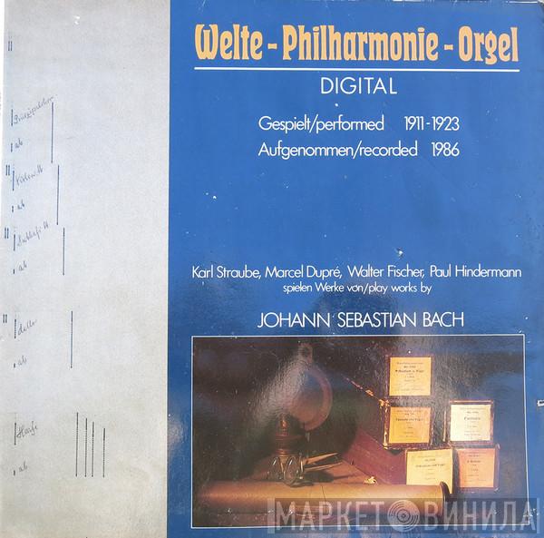 , Johann Sebastian Bach , Karl Straube , Marcel Dupré , Walter Fischer  Paul Hindermann  - Welte-Philharmonie-Orgel (Gespielt 1911-1923 / Aufgenommen 1986)