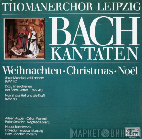 , Johann Sebastian Bach , Thomanerchor , Arleen Auger , Ortrun Wenkel , Peter Schreier , Siegfried Lorenz , Neues Bachisches Collegium Musicum Leipzig  Hans-Joachim Rotzsch  - Kantaten (Unser Mund Sei Voll Lachens BWV 110 / Dazu Ist Erschienen Der Sohn Gottes BWV 40 / Nun Ist Das Heil Und Die Kraft BWV 50)