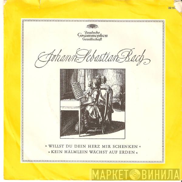 , Johann Sebastian Bach , Wilhelm Friedemann Bach , Sonja Schöner  Heinz Friedrich Hartig  - Willst Du Dein Herz Mir Schenken / Kein Hälmlein Wächst Auf Erden