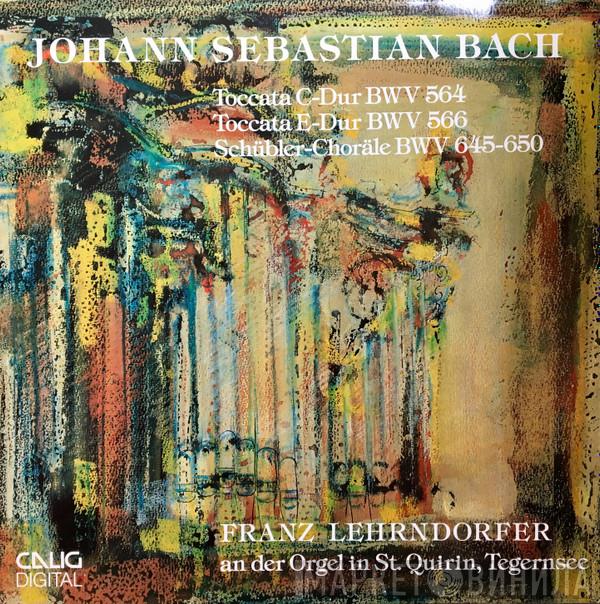 - Johann Sebastian Bach  Franz Lehrndorfer  - Toccata C-Dur BWV 564 / Toccata E-Dur BWV 566 / Schübler-Choräle BWV 645-650 (Franz Lehrndorfer An Der Orgel In St. Quirin, Tegernsee)
