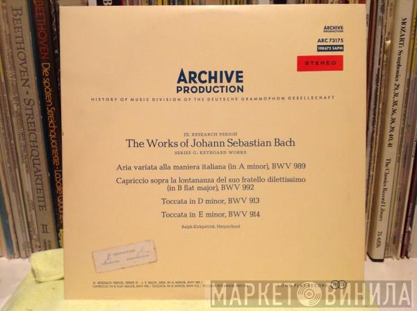 , Johann Sebastian Bach  Ralph Kirkpatrick  - Aria In A Minor, BWV 989 / Capriccio In B Flat Major, BWV 992 / Toccata In D Minor, BWV 913 / Toccata In E Minor, BWV 914