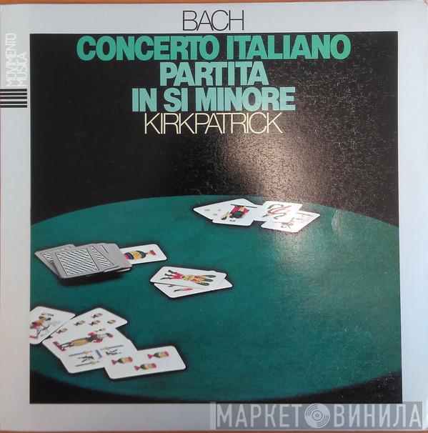 − Johann Sebastian Bach  Ralph Kirkpatrick  - Concerto Italiano / Partita In Si Minore