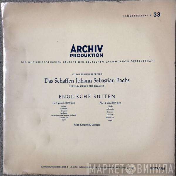 / Johann Sebastian Bach  Ralph Kirkpatrick  - Englische Suiten (II): Nr. 3 g-moll, BWV 808 / Nr. 4 F-dur, BWV 809