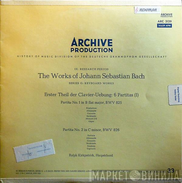 - Johann Sebastian Bach  Ralph Kirkpatrick  - Erster Theil Der Clavier-Uebung: 6 Partitas (I) (Partita No. 1 In B Flat Major, BWV 825 / Partita No. 2 In C Minor, BWV 826)