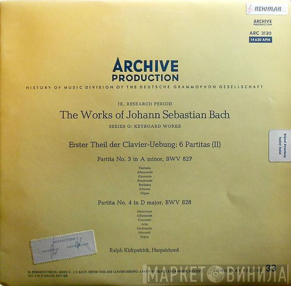 - Johann Sebastian Bach  Ralph Kirkpatrick  - Erster Theil Der Clavier-Uebung: 6 Partitas (II) (Partita No. 3 In A Minor, BWV 827 / Partita No. 4 In D Major, BWV 828)