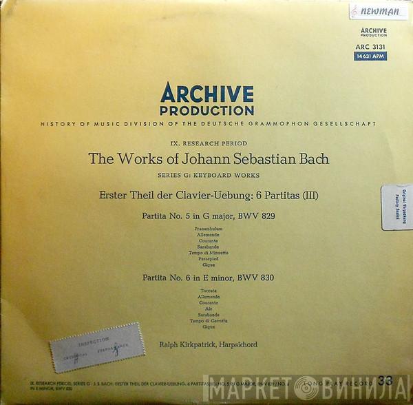 - Johann Sebastian Bach  Ralph Kirkpatrick  - Erster Theil Der Clavier-Uebung: 6 Partitas (III) (Partita No. 5 In G Major, BWV 829 / Partita No. 6 In E Minor, BWV 830)