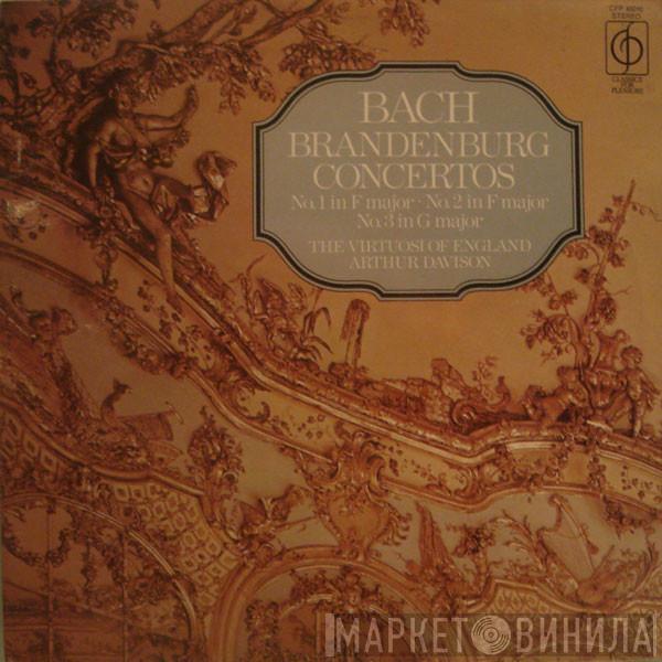 / Johann Sebastian Bach / The Virtuosi Of England  Arthur Davison  - Brandenburg Concertos No. 1 In F Major • No. 2 In F Major • No. 3 In G Major