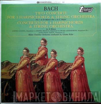 , Johann Sebastian Bach Conducted By Mainzer Kammerorchester  Günter Kehr  - Two Concerti For 3 Harpsichords & String Orchestra / Concerto For 4 Harpsichords & String Orchestra