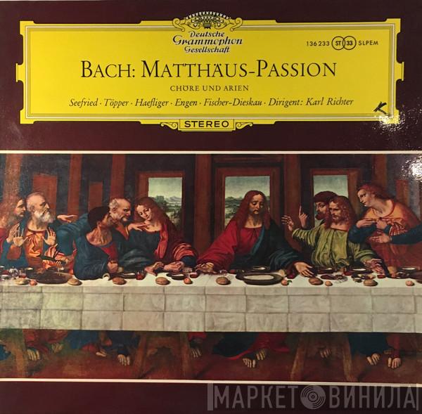 : Johann Sebastian Bach , Irmgard Seefried , Hertha Töpper , Ernst Haefliger , Kieth Engen , Dirigent: Dietrich Fischer-Dieskau  Karl Richter  - Matthäus-Passion, Chöre Und Arien