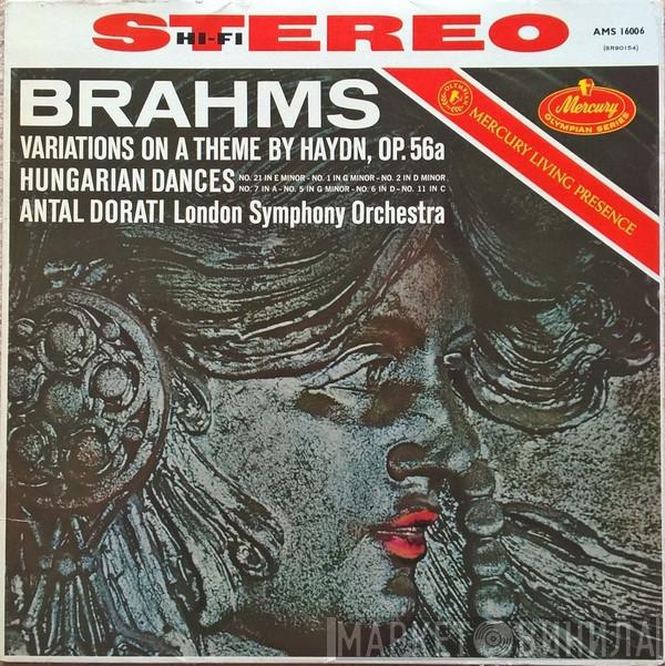 , Johannes Brahms , Antal Dorati  The London Symphony Orchestra  - Variations On A Theme By Haydn, Op. 56a / Hungarian Dances