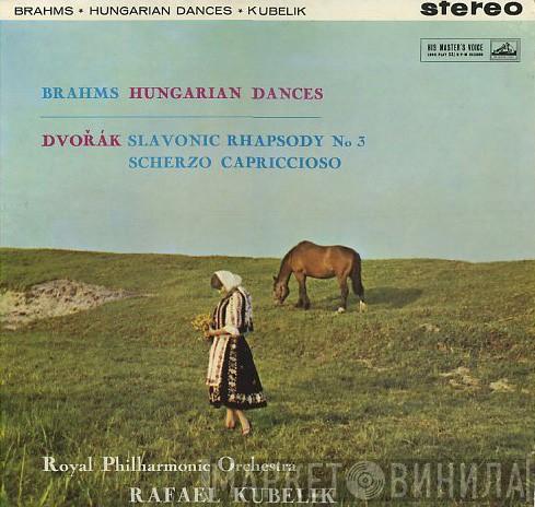 / Johannes Brahms , Antonín Dvořák , The Royal Philharmonic Orchestra  Rafael Kubelik  - Hungarian Dances / Slavonic Rhapsody No. 3,  Scherzo Capriccioso