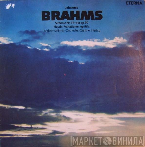 - Johannes Brahms , Berliner Sinfonie Orchester  Günther Herbig  - Sinfonie Nr. 3 F-dur Op. 90 / Haydn-Variationen Op. 56a