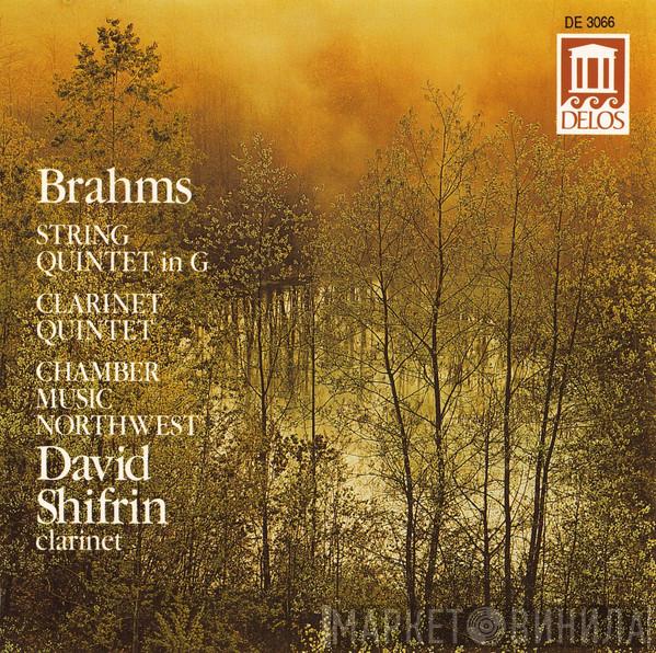 , Johannes Brahms , Chamber Music Northwest  David Shifrin  - String Quintet In G / Clarinet Quintet / Chamber Music Northwest