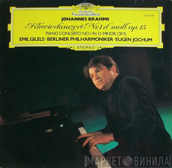 : Johannes Brahms · Emil Gilels · Berliner Philharmoniker  Eugen Jochum  - Klavierkonzert Nr. 1 D-Moll Op. 15