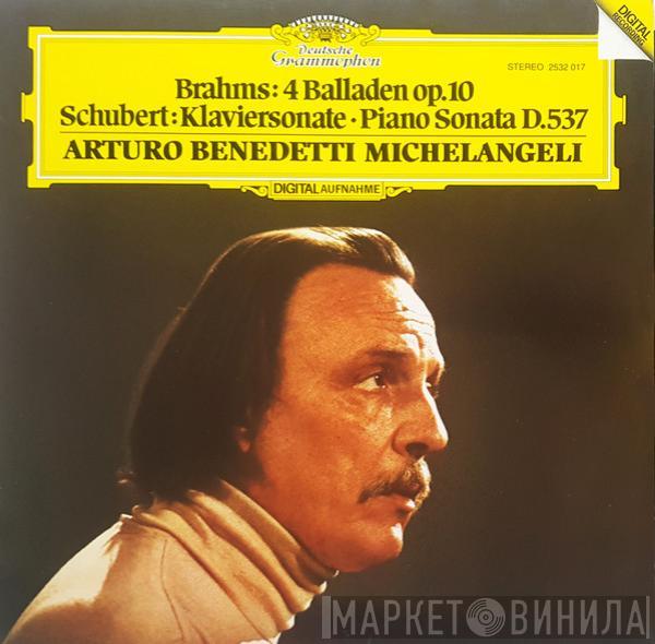 / Johannes Brahms , Franz Schubert  Arturo Benedetti Michelangeli  - 4 Balladen Op.10 / Klaviersonate • Piano Sonata D.537
