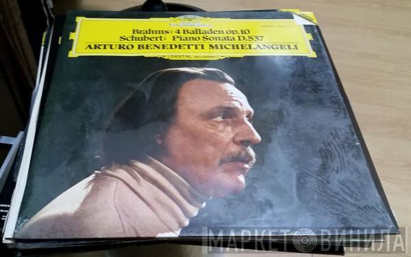 / Johannes Brahms , Franz Schubert  Arturo Benedetti Michelangeli  - 4 Balladen Op.10 / Klaviersonate • Piano Sonata D.537