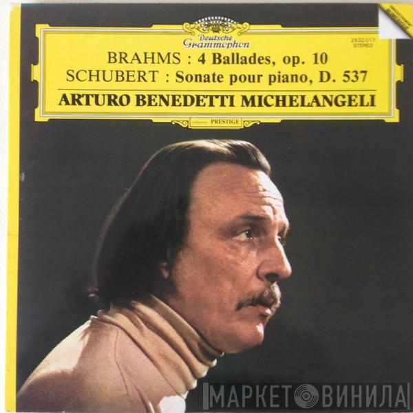 / Johannes Brahms - Franz Schubert  Arturo Benedetti Michelangeli  - 4 Ballades, Op. 10 / Sonate Pour Piano, D. 537