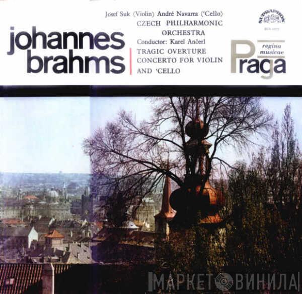 , Johannes Brahms , Josef Suk , André Navarra , The Czech Philharmonic Orchestra  Karel Ančerl  - Tragic Overture / Concerto For Violin And 'Cello