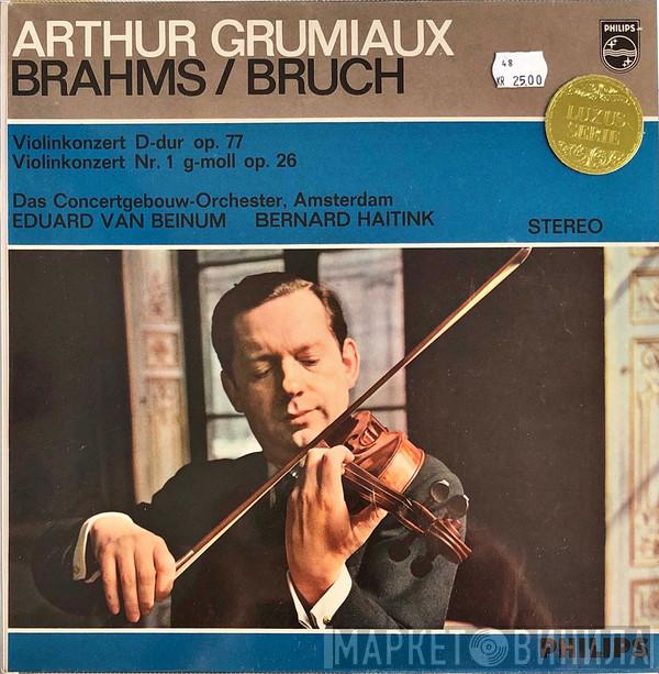 / Johannes Brahms - Max Bruch , Arthur Grumiaux , Concertgebouworkest , Eduard van Beinum  Bernard Haitink  - Violinkonzert D-Dur Op. 77 / Violinkonzert Nr. 1 G-Moll Op. 26