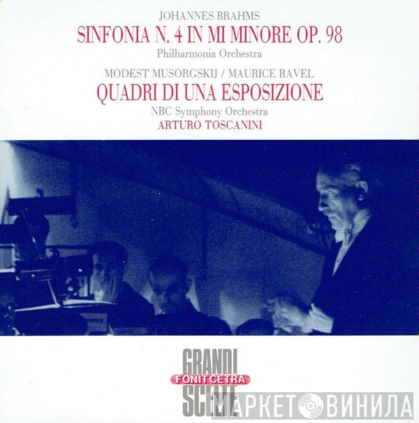 , Johannes Brahms , Philharmonia Orchestra / Modest Mussorgsky , Maurice Ravel , NBC Symphony Orchestra  Arturo Toscanini  - Sinfonia N. 4 In MI Minore Op. 98 / Quadri Di Una Esposizione