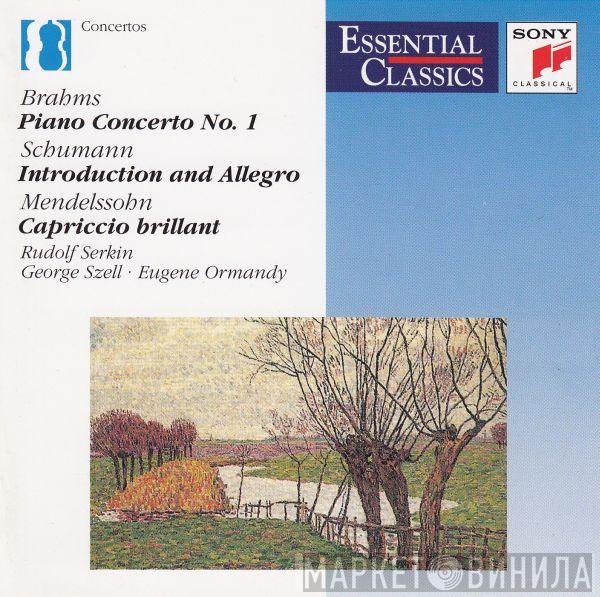 / Johannes Brahms / Robert Schumann - Felix Mendelssohn-Bartholdy · Rudolf Serkin · George Szell  Eugene Ormandy  - Piano Concerto No. 1 / Indroduction And Allegro / Capriccio Brillant